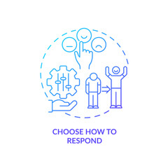 Choose how to respond blue gradient concept icon. Self control. Strategy for emotional regulation abstract idea thin line illustration. Isolated outline drawing. Myriad Pro-Bold font used
