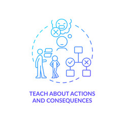 Teach about actions and consequences blue gradient concept icon. Child emotional regulation abstract idea thin line illustration. Isolated outline drawing. Myriad Pro-Bold font used