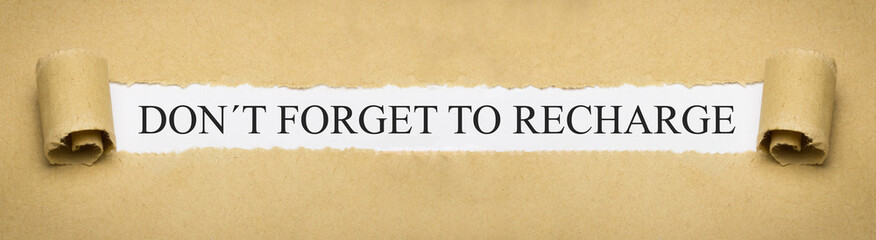 don´t forget to recharge