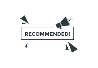 recommended text button. recommended speech bubble. recommended sign icon.
