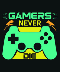 Gamers never die gaming t-shirt design