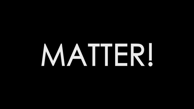 Black Lives Matter, white text words gradually appear on black screen, 4k animation