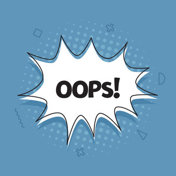 Oops, speech bubble. Banner, speech bubble, poster and sticker concept, memphis geometric style with text oops. Vector Illustration