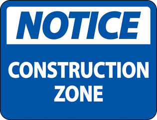 Notice Construction Zone Symbol Sign On White Background
