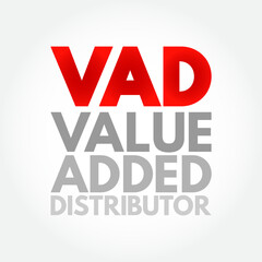 VAD Value Added Distributor - offers differentiating services and solutions that provide additional benefits to their clients, acronym text concept background
