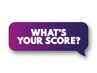 What's Your Score question text message bubble, concept background