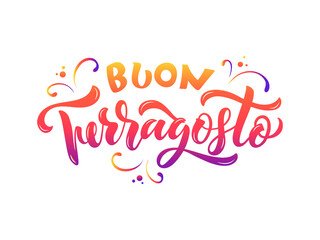 Buon Ferragosto (Happy Ferragosto) Italian summer festival. Vector illustration with handwritten text. Hand lettering typography, modern brush calligraphy. Holiday poster, banner, logo, greeting card