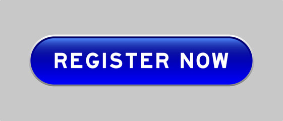 Blue color capsule shape button with word registered now on gray background