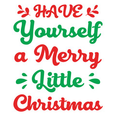 Fototapeta premium Have Yourself a Merry Little Christmas