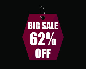 62% Off black banner. Advertising for big sale. 62% discount for promotions and offers.