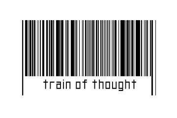 Digitalization concept. Barcode of black horizontal lines with inscription train of thought