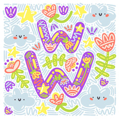 Cute gentle vector poster with alphabet English letter W. Kawaii doodles, cartoon stickers, clouds, flowers and stars for printing, typography, textiles, decor, postcards, study, kids, interior