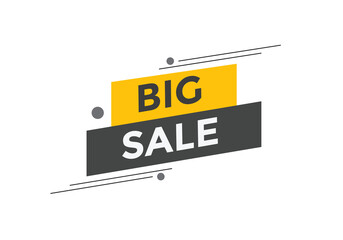 Big sale text button. Big sale speech bubble. Big sale sign icon.
