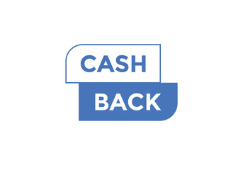 Cash back text button. Cash back speech bubble. Cash back sign icon.
