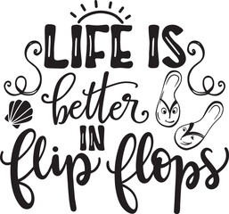 Life Is Better In Flip Flops