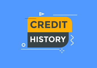 credit history move text button. credit history speech bubble. credit history sign icon.
