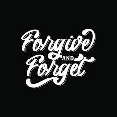 Forgive and Forget simple fun white decorative text art design