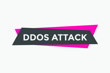 ddos attack text button. ddos attack speech bubble. ddos attack sign icon.
 - obrazy, fototapety, plakaty