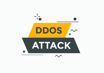 ddos attack text button. ddos attack speech bubble. ddos attack sign icon.
