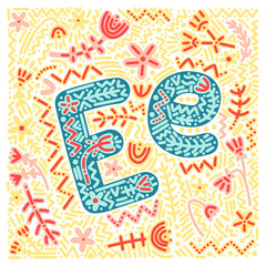 Bright joyful folk scandinavian vector poster with letter E. Fairytale floral doodles, ornaments and swirls for kids, textile, decor, cards, wrapping, interior, education, typography, print, patterns