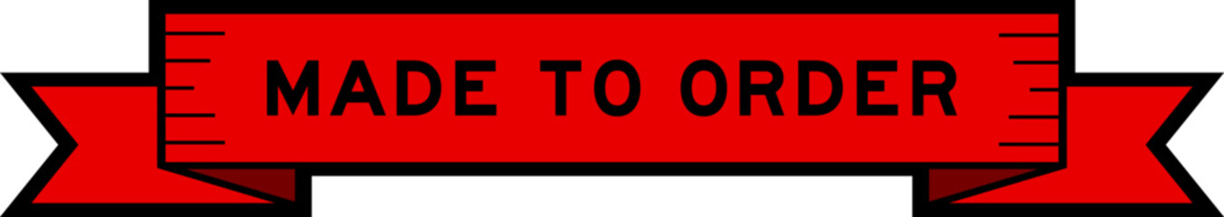 Ribbon label banner with word made to order in red color on white background