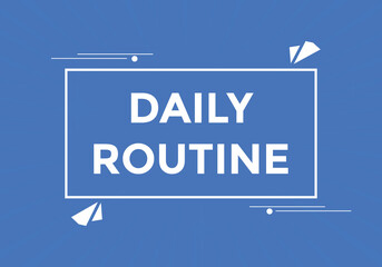 Daily routine button. Daily routine speech bubble. 
