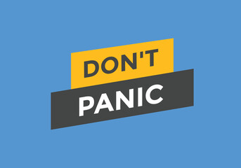 Don’t panic Colorful label sign template. Don’t panic symbol web banner.
