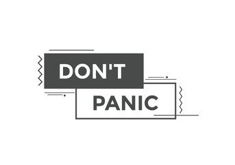 Don’t panic button. Don’t panic on speech bubble. 
