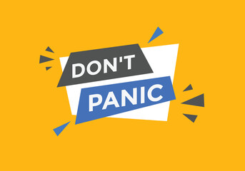 Don’t panic button. Don’t panic on speech bubble. 
