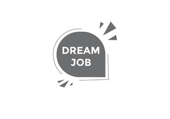Dream job Colorful label sign template. Dream job symbol web banner.
