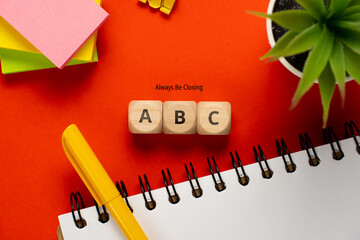 Concept business marketing acronym ABC or Always Be Closing
