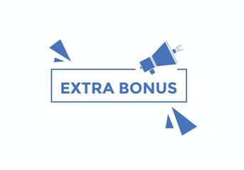 Extra bonus button. Extra bonus speech bubble. 
