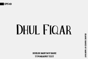 Dhul Fiqar Baby Boy Islamic Name Bold Text Typography