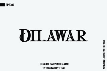 Baby Boy Islamic Name Dilawar Text Typography