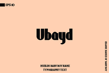 Ubayd Male Islamic Name Bold Text Calligraphy 