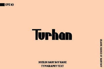 Turhan Male Islamic Name Bold Text Calligraphy 