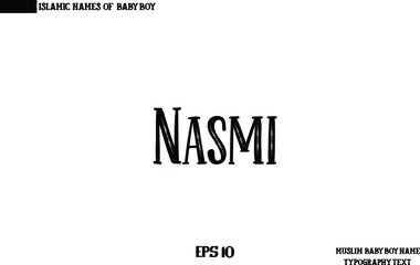 Nasmi. Male Islamic Name Bold Text Calligraphy 