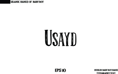 Usayd Baby Boy Arabic Name Bold Text Typography 