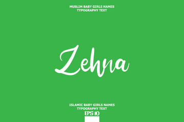 Zehna Baby Girl Islaamic Name Typography Text on Green background