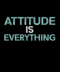 Attitude is everything Typography T-shirt Design