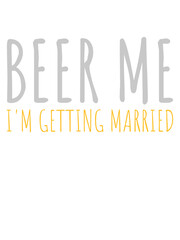 Beer Me Getting Married 