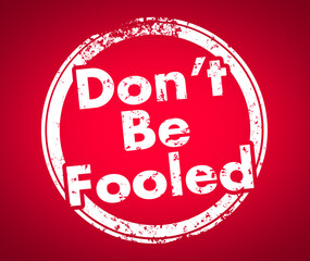 Dont Be Fooled How to Avoid Scams Lies Fraud Red Background Illustration