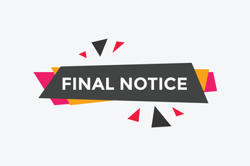 Final notice Colorful label sign template. Final notice symbol web banner.
