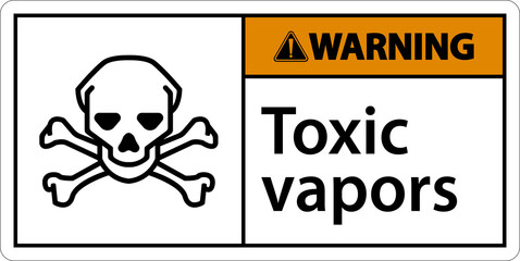 Warning Toxic Vapors Sign On White Background