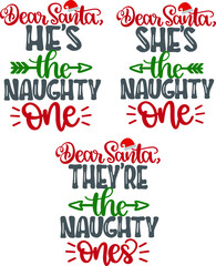 Christmas Set Dear Santa He's She's They're The Naughty One 3