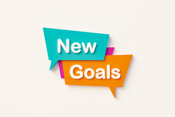 New Goals. Cartoon speech bubble in orange, blue, purple and white text. Inspirational, motivation and new beginning concept. 3D illustration