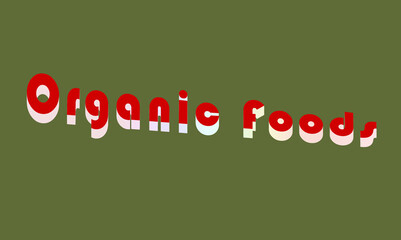 Organic foods in 3D effects with Chalet Green color background and pink red color letters with white shade