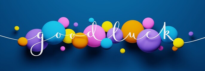 3D render of GOOD LUCK brush calligraphy banner with colorful balloons on dark blue background