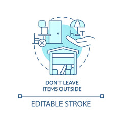 Dont leave items outside turquoise concept icon. Preparedness abstract idea thin line illustration. Protect from damage. Isolated outline drawing. Editable stroke. Arial, Myriad Pro-Bold fonts used
