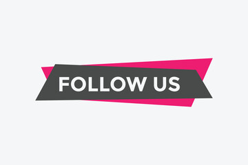 Follow us button. Follow us speech bubble. sign icon label.
